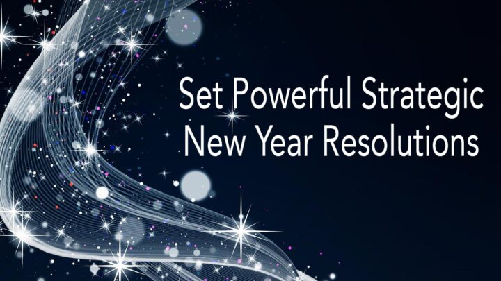 Set Powerful New Year Resolutions with Strategic Leadership